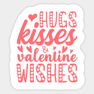 hugs kisses & valentine wishes t-shirt Sticker